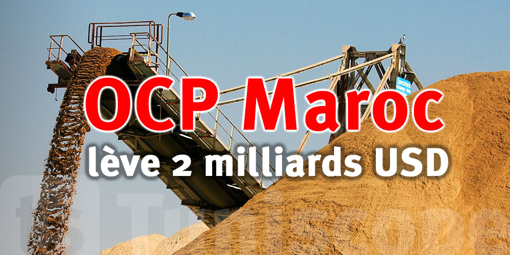 L'Office des phosphates marocain lève 2 milliards USD sur les marchés internationaux