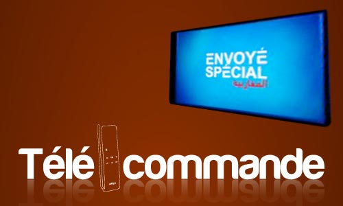 Télécommande: Zoom sur ‘Envoyé Spécial Maghreb’ de Nessma TV Télécommande: Zoom sur ‘Envoyé Spécial Maghreb’ de Nessma TV