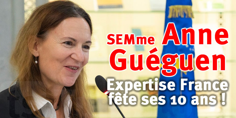 Expertise France fête ses 10 ans en Tunisie : le message fort de l’ambassadrice Anne Guéguen