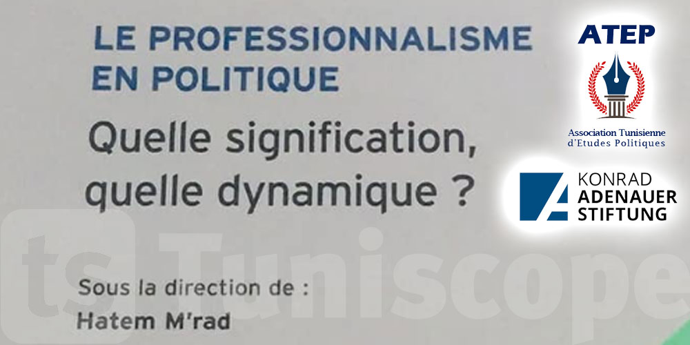 Vient de paraître 'Le professionnalisme en politique', nouveau livre de l'Association Tunisienne d'Etudes Politiques