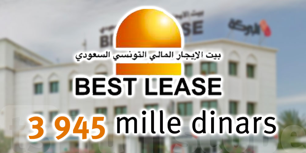 BEST LEASE affiche un bilan positif de 3 945 mille dinars tunisiens au premier semestre 2023