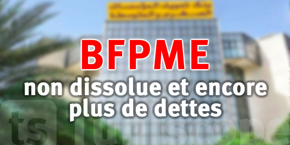 BFPME : Pas de dissolution et un nouvel emprunt de 100 millions de DT à l'horizon