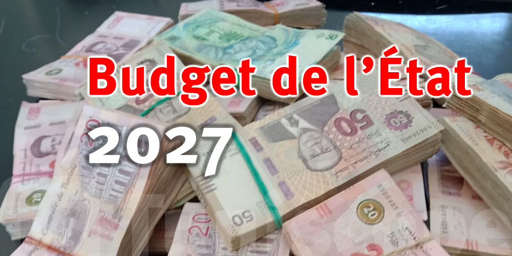 Budget 2027 en Tunisie : à combien s’élève le budget de l’État ?