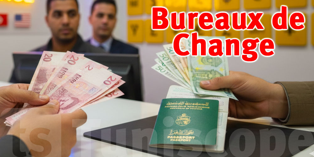 Bureaux de change en Tunisie : Contrôles renforcés et Identité obligatoire pour tous