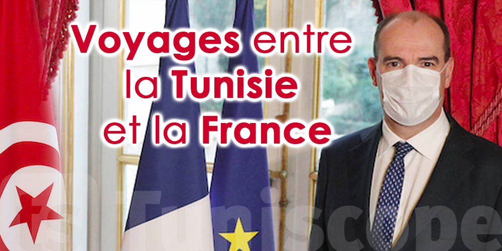 Tout voyage vers la France depuis la Tunisie sera interdit