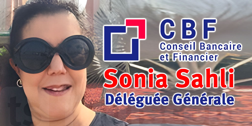 Sonia Sahli nouvelle Déléguée Générale au Conseil Bancaire et Financier