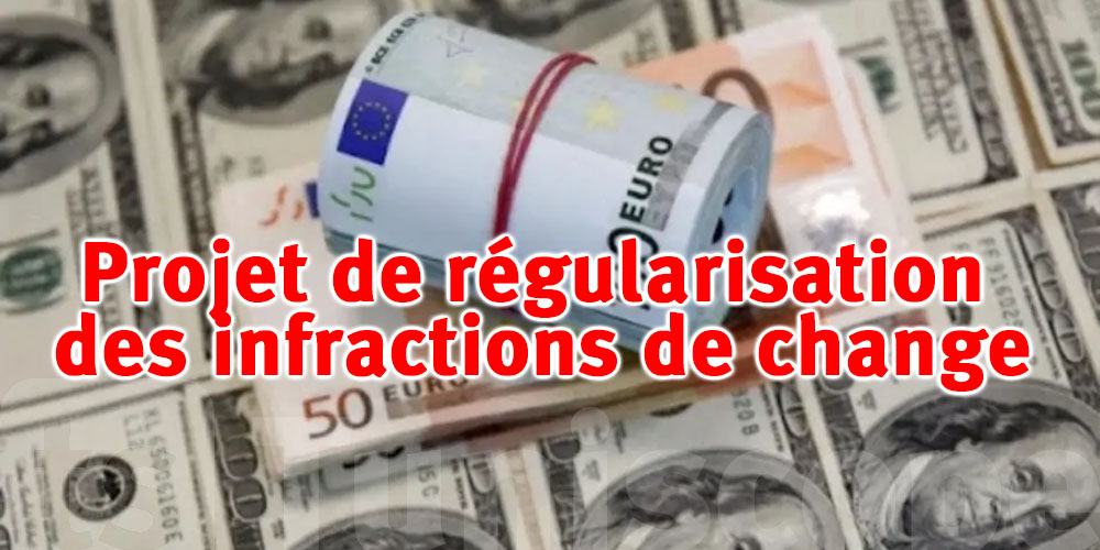 Qui peut vraiment bénéficier du projet de régularisation des infractions de change ?