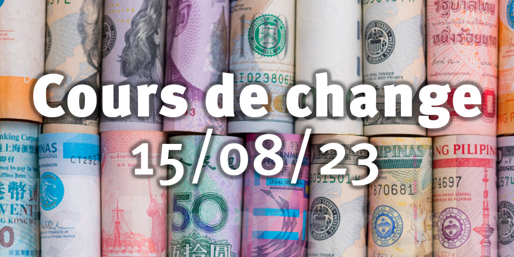 Cours moyens des devises cotées en dinar tunisien en date du 15/08/2023