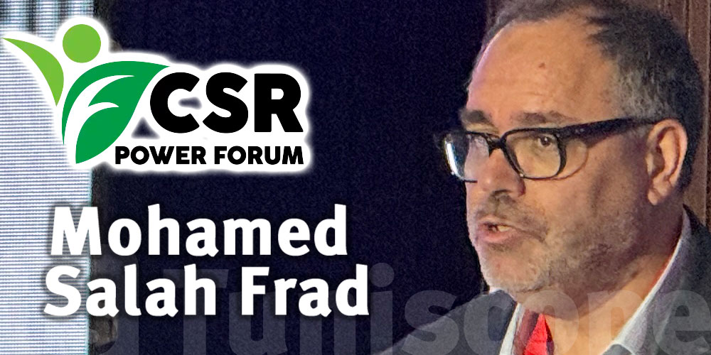CSR Power Forum 2026 : Mohamed Salah Frad appelle à faire de la finance durable le moteur de la transformation économique en Tunisie
