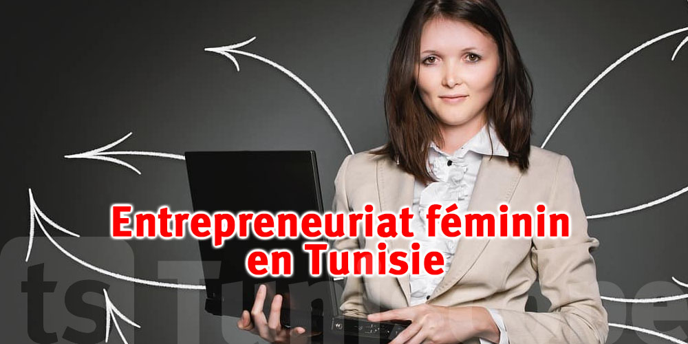  Entrepreneuriat féminin en Tunisie : 25 % des entreprises sont dirigées par des femmes