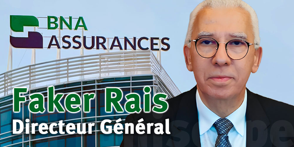 Qui est Faker RAIS, nouveau Dirécteur Général de BNA Assurances ?