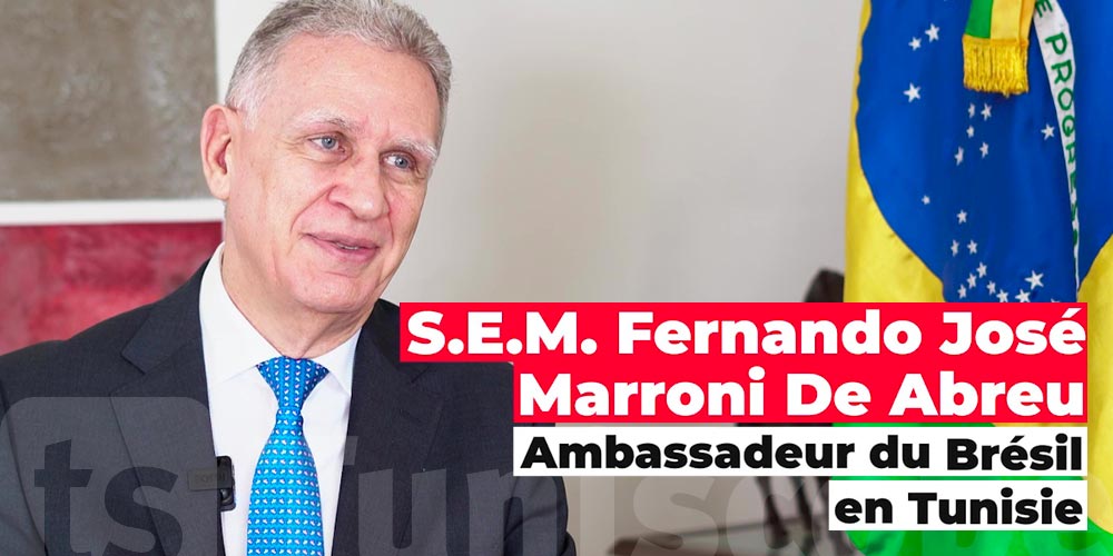 L’ambassadeur Fernando de Abreu : Tunisiens et Brésiliens, un même esprit d’ouverture