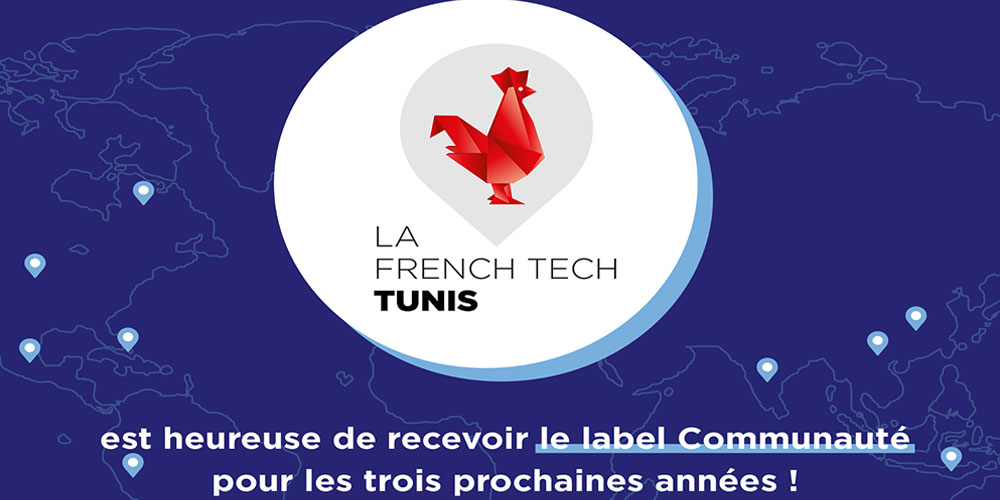 La French Tech Tunis décroche de nouveau le label Communauté French Tch