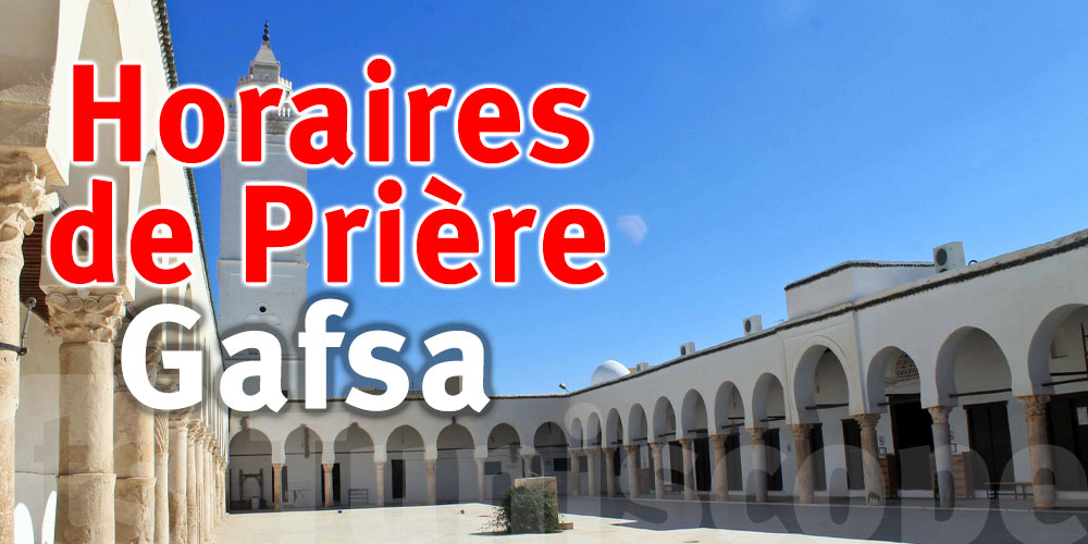 Horaires de Prière de la ville de Gafsa