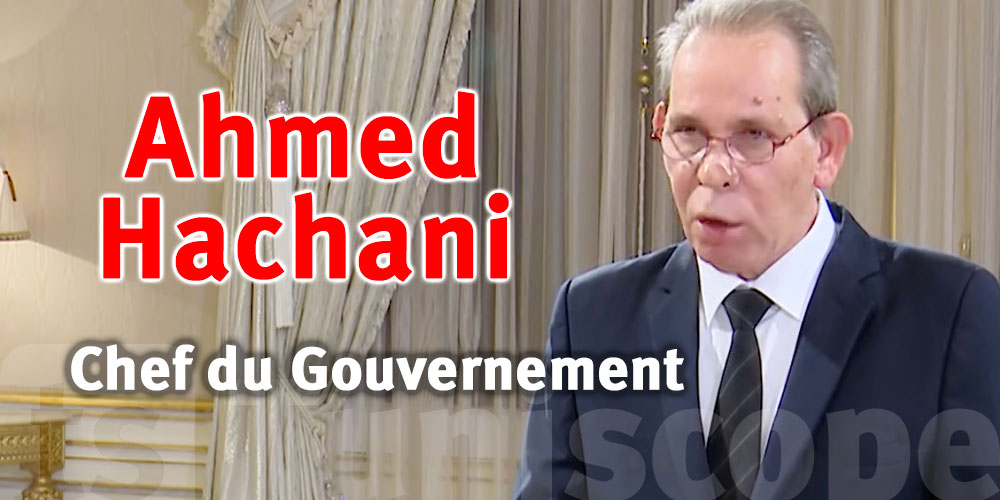 Qui est Ahmed Hachani nouveau chef du Gouvernement ?