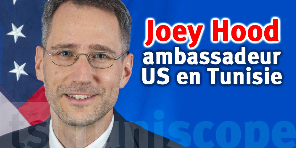 Offcieil : Joey R. Hood, nouvel ambassadeur US en Tunisie