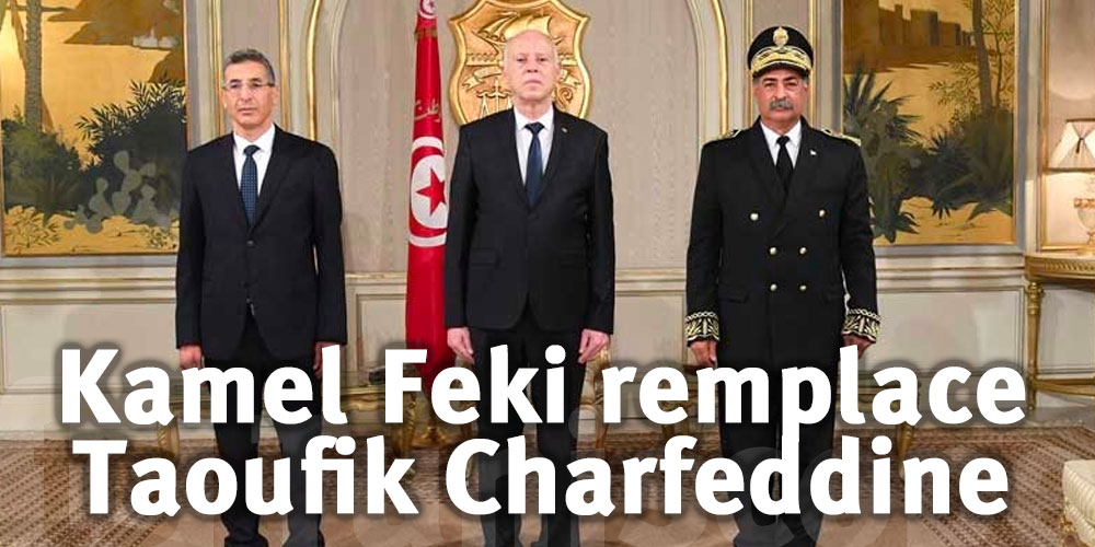Kamel Feki remplace Taoufik Charfeddine au ministère de l'Intérieur