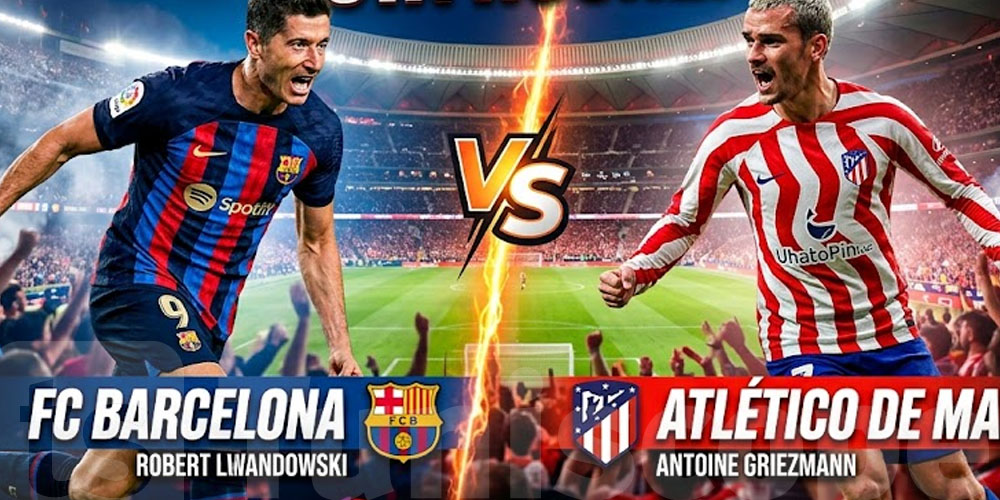 كل ما تريد معرفته على ماتش ''برشلونة وأتلتيكو مدريد'' التوقيت والقنوات الناقلة