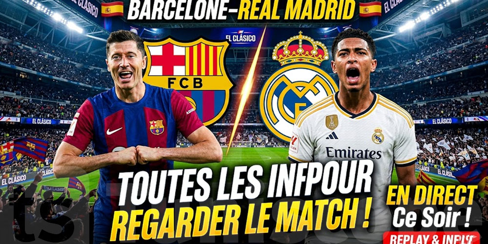 El Clásico en direct : où regarder Barcelone–Real Madrid ?