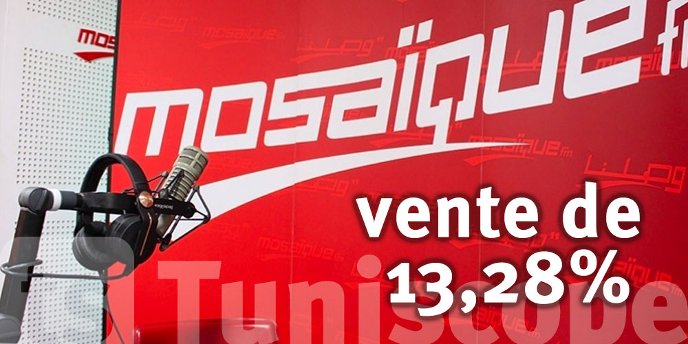 L tat Tunisien Vend Ses Participations Dans Mosaique Fm