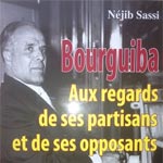 Néjib Sassi présente son livre: ‘Bourguiba aux regards de ses partisans et de ses opposants’
