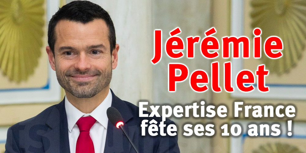 Jérémie Pellet d’Expertise France en Tunisie : Construire ensemble une Méditerranée plus résiliente, inclusive et durable
