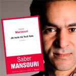 Saber Mansouri présentera son nouveau livre ‘Je suis né 8 fois ‘ le 8 octobre