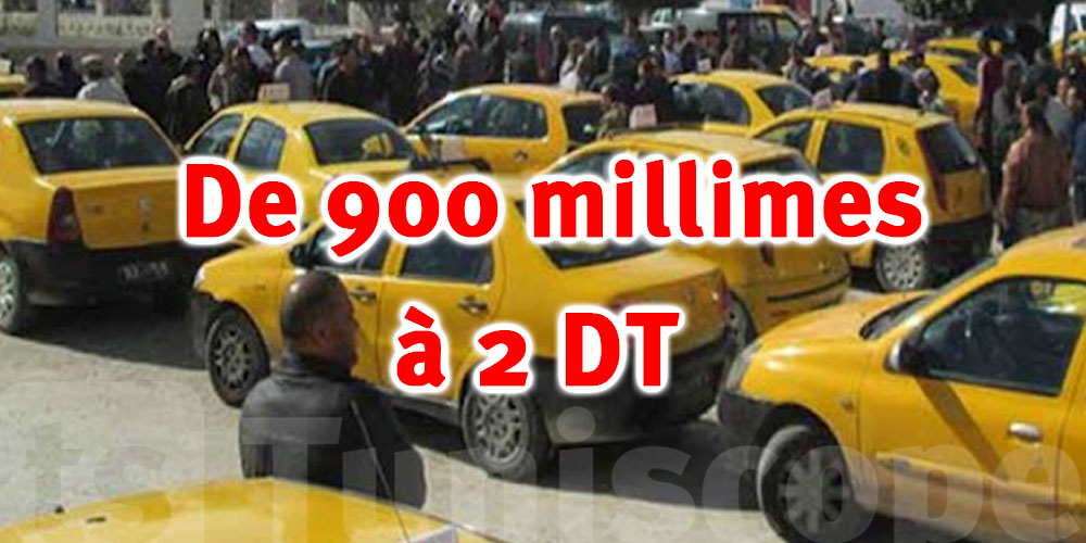 De 900 millimes à 2 DT : Les taxistes demandent une augmentation des tarifs