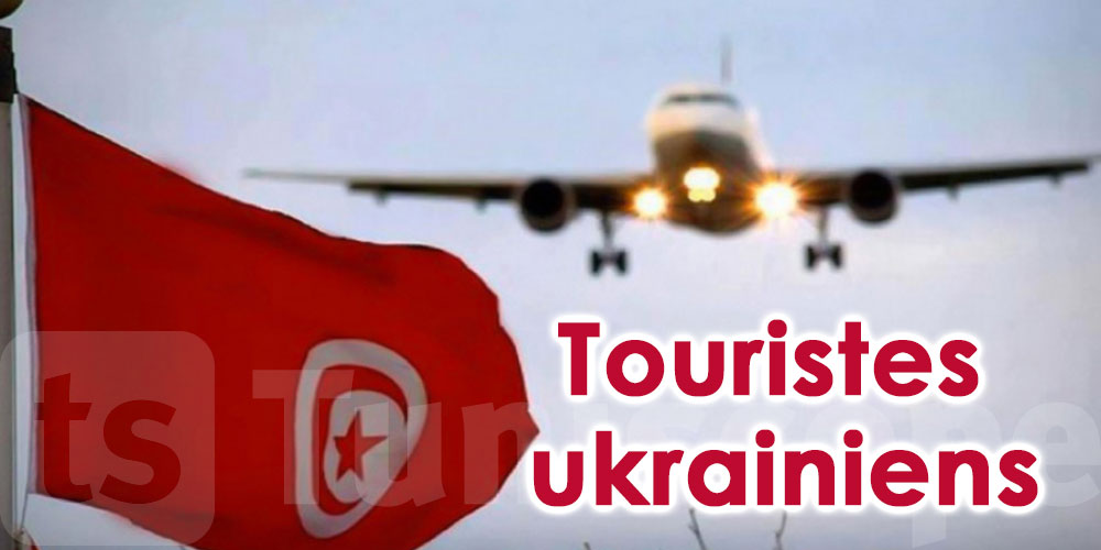 Appel à faciliter aux touristes ukrainiens l'accès au territoire tunisien
