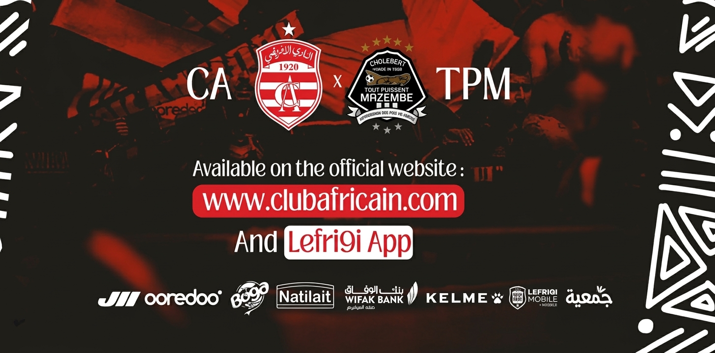 Club Africain – TP Mazembe : ouverture de la vente des billets sur Lefri9i App