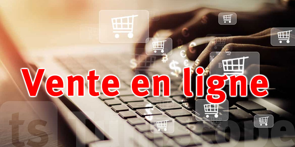 Tunisie: Appel à la régulation du commerce en ligne pour une meilleure organisation du marché