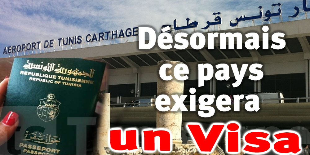 Ce pays exigera un visa pour les Tunisiens